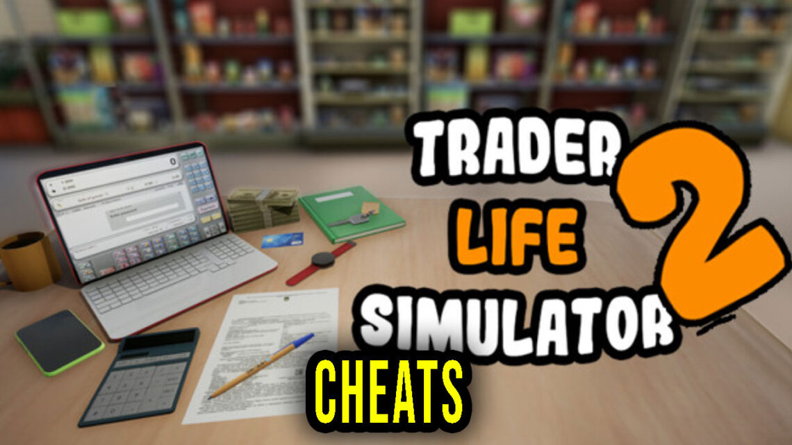 TRADER LIFE SIMULATOR 2 – Cheaty, Trainery, Kody