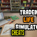 TRADER LIFE SIMULATOR 2 Cheats