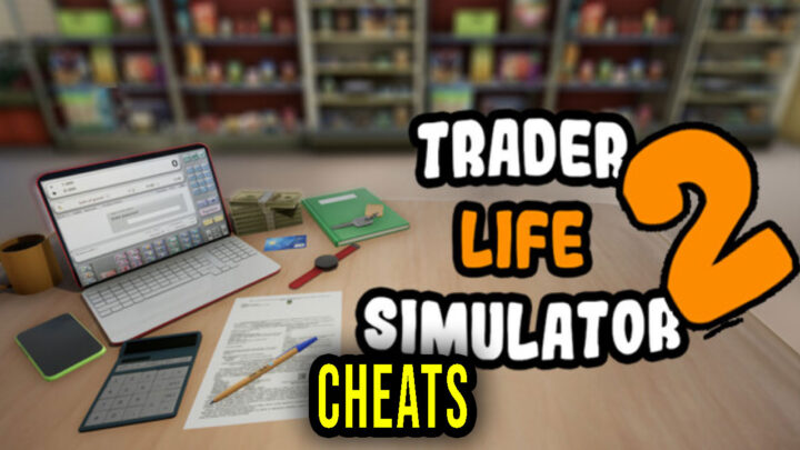 TRADER LIFE SIMULATOR 2 – Cheats, Trainers, Codes