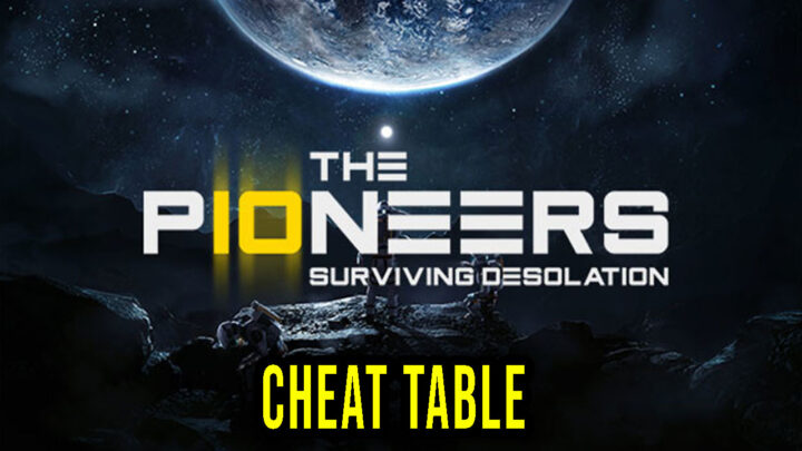 The Pioneers: surviving desolation – Cheat Table for Cheat Engine