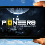 The Pioneers surviving desolation Mobile