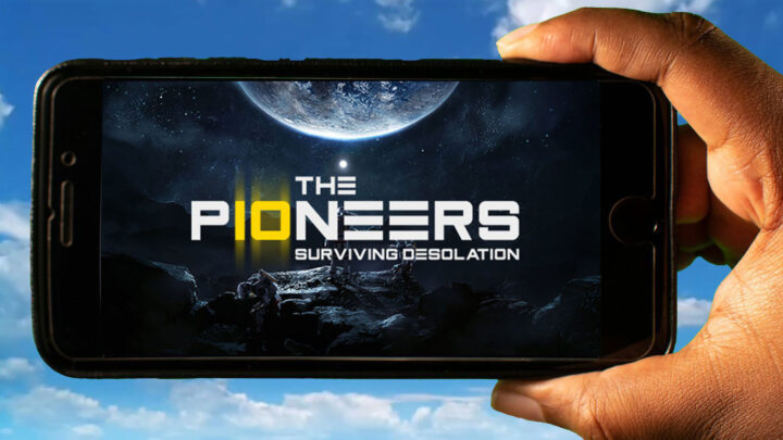 The Pioneers: surviving desolation Mobile – Jak grać na telefonie z systemem Android lub iOS?