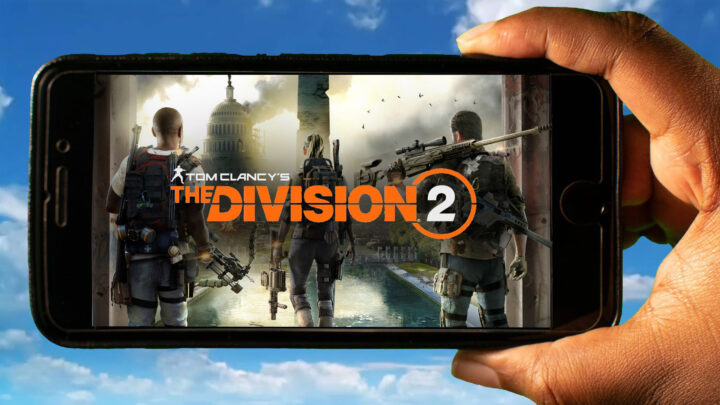 Tom Clancy’s The Division 2 Mobile – Jak grać na telefonie z systemem Android lub iOS?