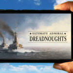 Ultimate Admiral: Dreadnoughts Mobile - Jak grać na telefonie z systemem Android lub iOS?