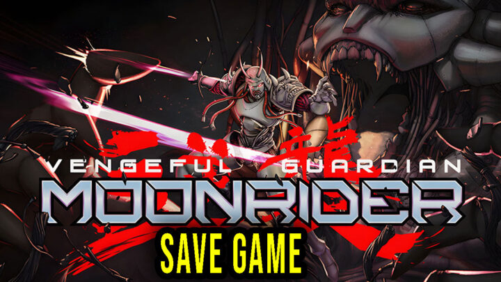 Vengeful Guardian: Moonrider – Save game – location, backup, installation