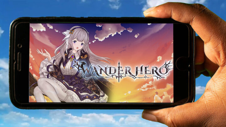 Wander Hero Mobile – How to play on an Android or iOS phone?
