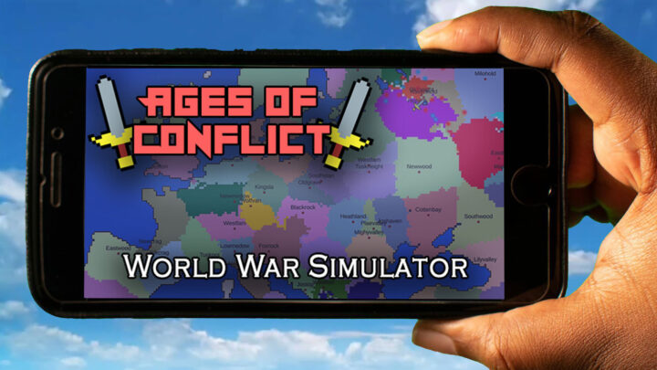 Ages of Conflict: World War Simulator Mobile – How to play on an Android or iOS phone?