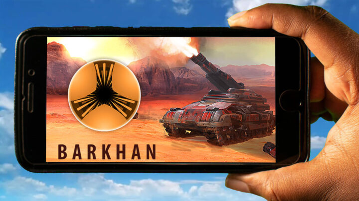 Barkhan Mobile – Jak grać na telefonie z systemem Android lub iOS?