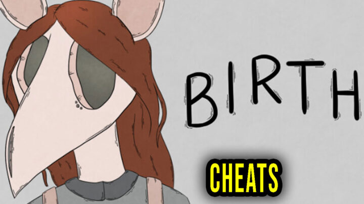 Birth – Cheats, Trainers, Codes