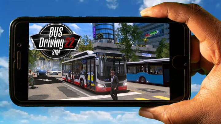 Bus Driving Sim 22 Mobile – Jak grać na telefonie z systemem Android lub iOS?
