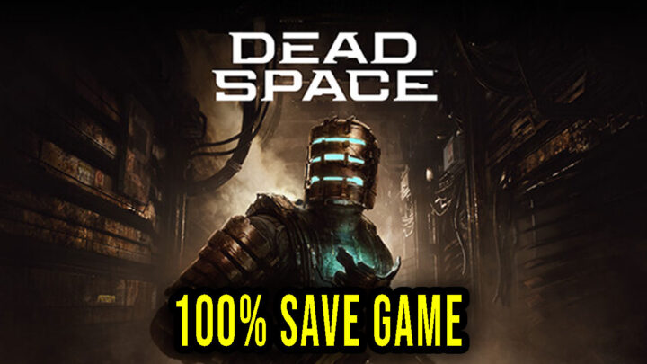 Dead Space – 100% Save Game