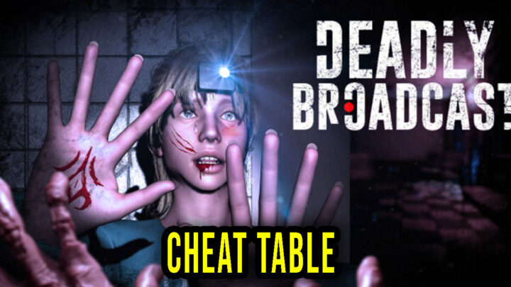 Deadly Broadcast – Cheat Table do Cheat Engine