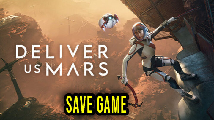 Deliver Us Mars – Save game – location, backup, installation