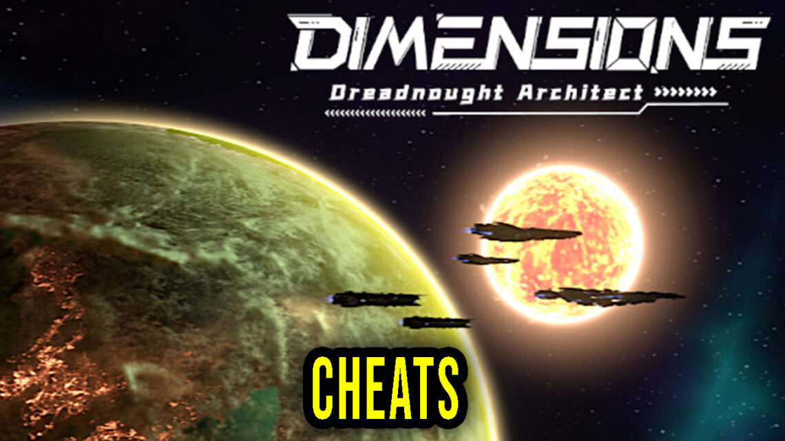 Dimensions: Dreadnought Architect – Cheats, Trainers, Codes