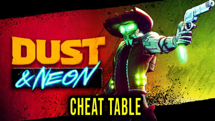 Dust & Neon – Cheat Table do Cheat Engine