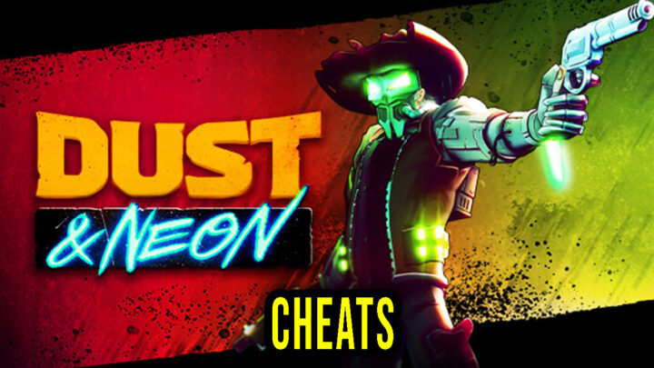 Dust & Neon – Cheaty, Trainery, Kody