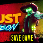 Dust & Neon Save Game