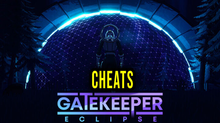 Gatekeeper: Eclipse – Cheats, Trainers, Codes