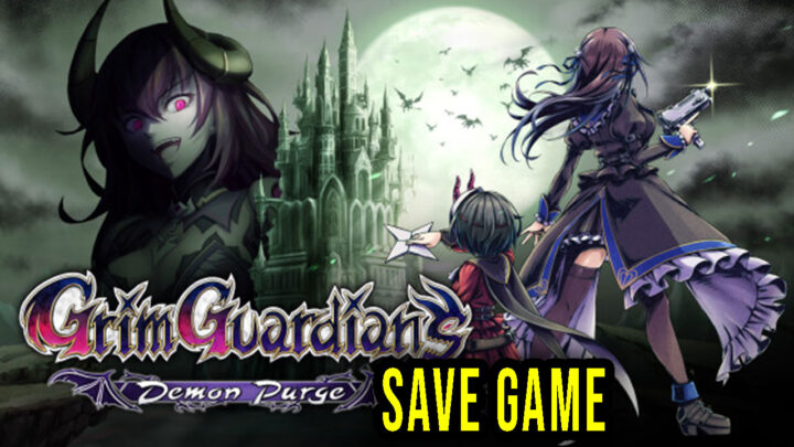 Grim Guardians: Demon Purge – Save Game – lokalizacja, backup, wgrywanie