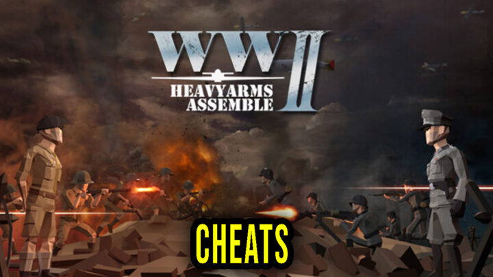 Heavyarms Assemble: WWII – Cheaty, Trainery, Kody