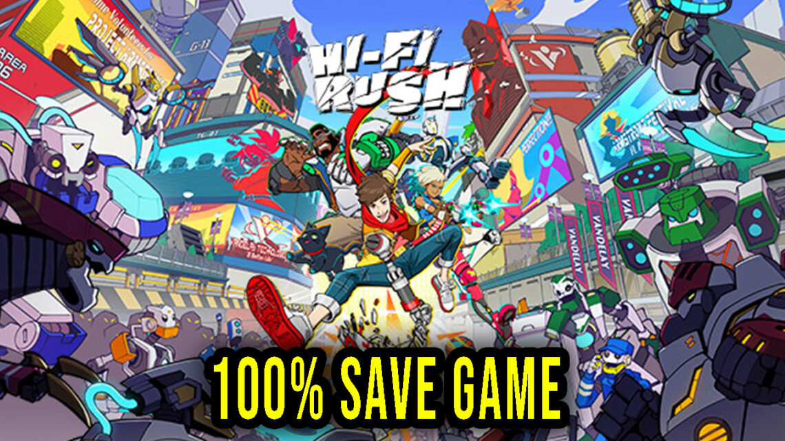 Hi-Fi RUSH – 100% zapis gry (save game)