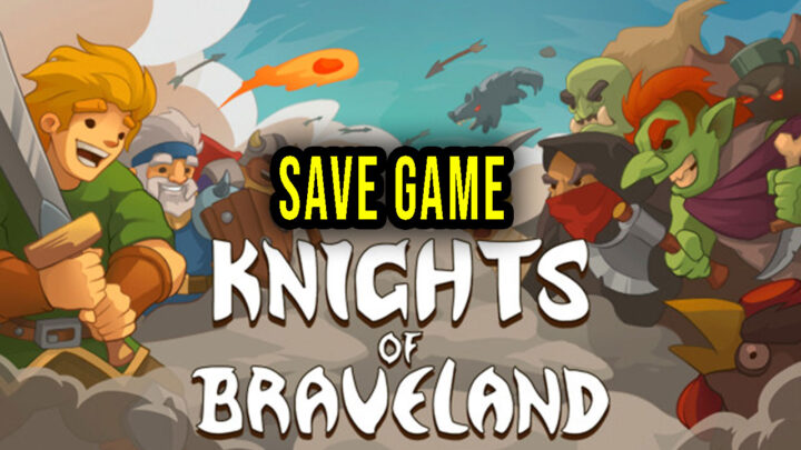 Knights of Braveland – Save game – location, backup, installation