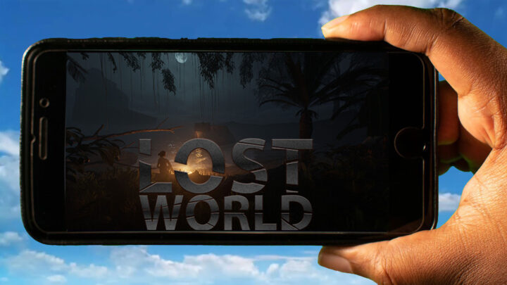 Lost World Mobile – How to play on an Android or iOS phone?