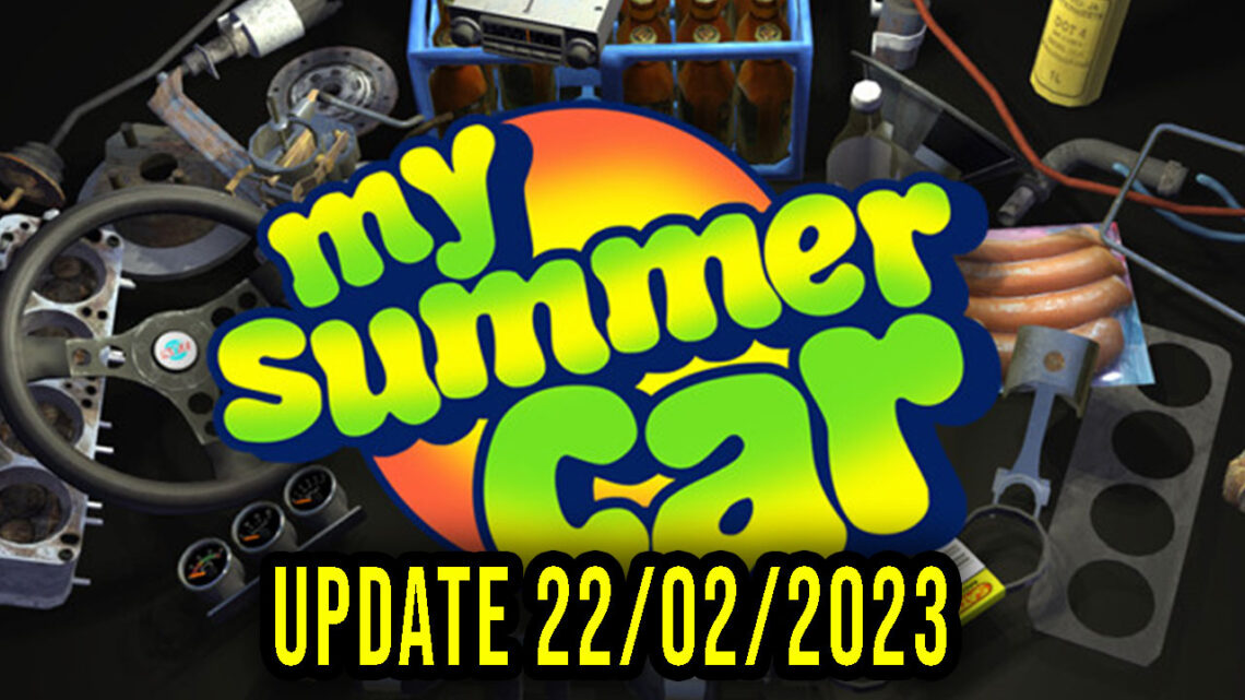 My Summer Car – Version v22.02.2023 – Update, changelog, download