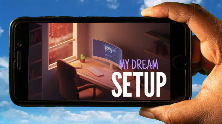 My dream setup Mobile – How to play on an Android or iOS phone?