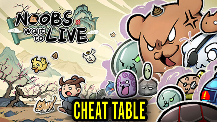 Noobs Want to Live – Cheat Table do Cheat Engine