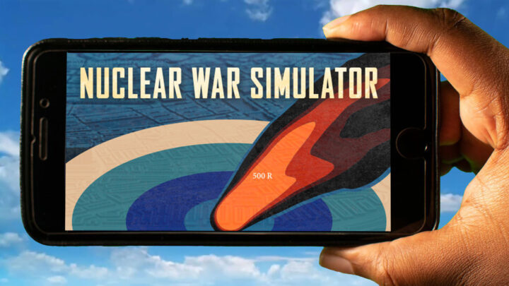 Nuclear War Simulator Mobile – Jak grać na telefonie z systemem Android lub iOS?