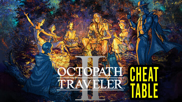 OCTOPATH TRAVELER II – Cheat Table do Cheat Engine