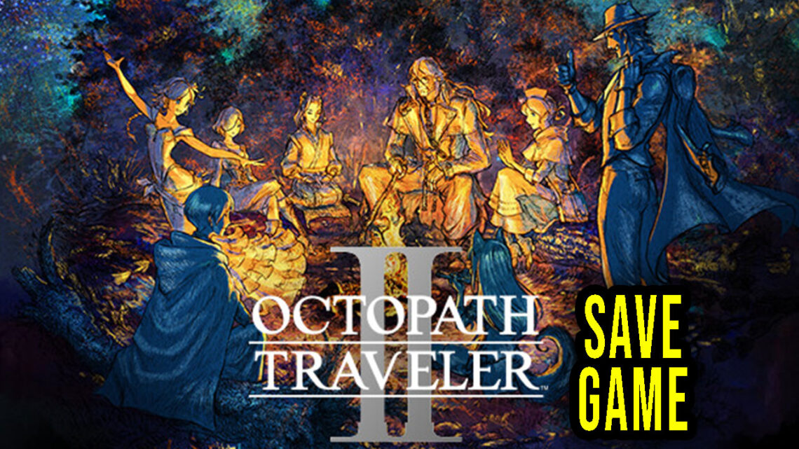 OCTOPATH TRAVELER II – Save game – location, backup, installation