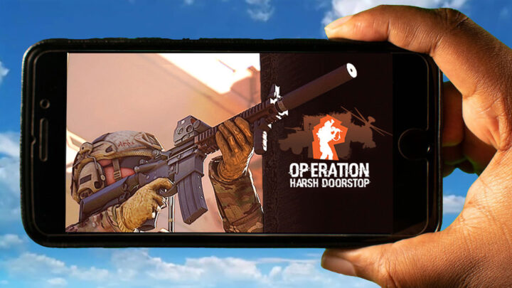 Operation: Harsh Doorstop Mobile – How to play on an Android or iOS phone?