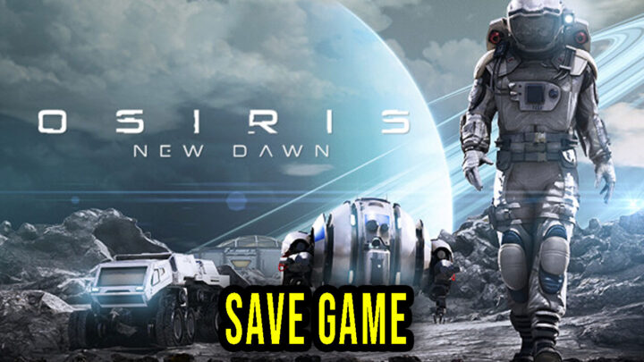 Osiris: New Dawn – Save game – location, backup, installation