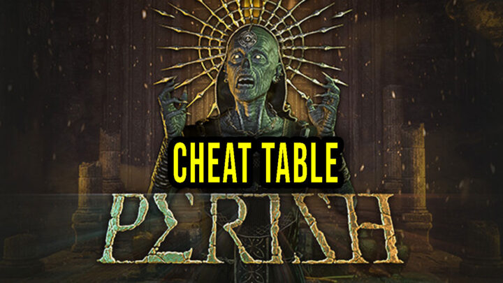 PERISH – Cheat Table for Cheat Engine