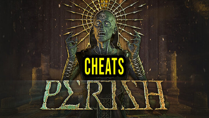 PERISH – Cheats, Trainers, Codes