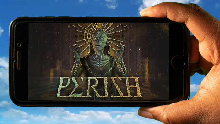 PERISH Mobile – How to play on an Android or iOS phone?