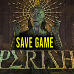 PERISH Save Game