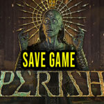 PERISH Save Game