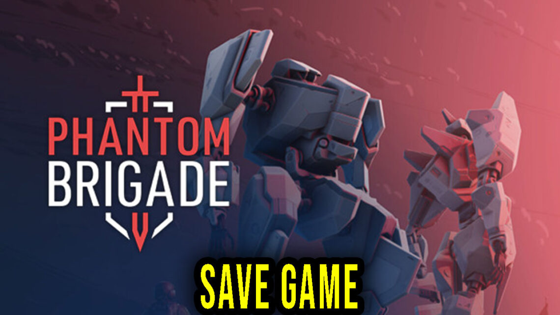 Phantom Brigade – Save Game – lokalizacja, backup, wgrywanie