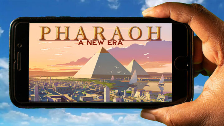 Pharaoh: A New Era Mobile – How to play on an Android or iOS phone?