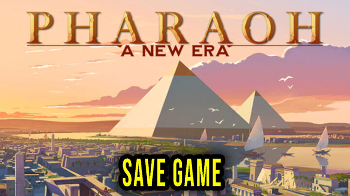 Pharaoh: A New Era – Save game – location, backup, installation