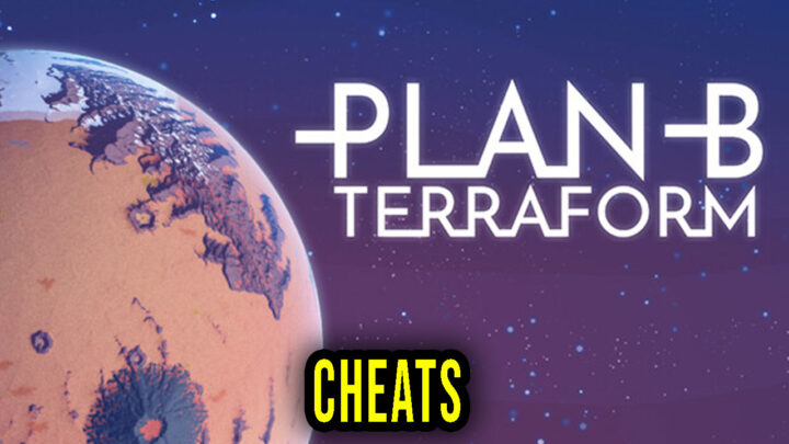 Plan B: Terraform – Cheats, Trainers, Codes