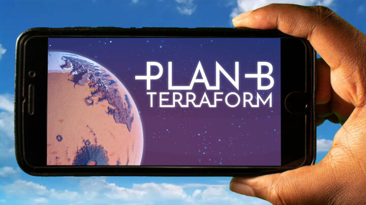 Plan B: Terraform Mobile – How to play on an Android or iOS phone?