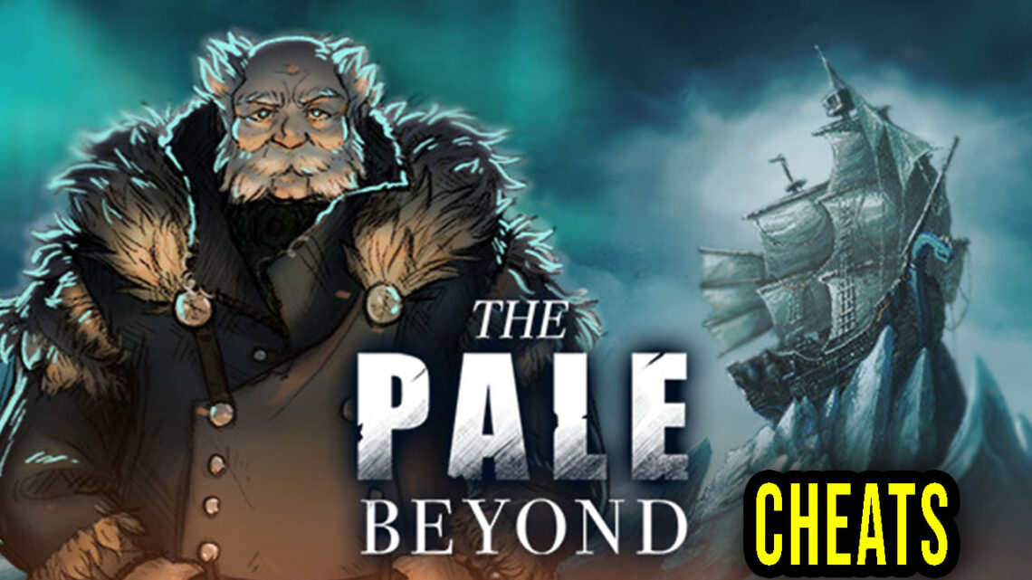 The Pale Beyond – Cheaty, Trainery, Kody