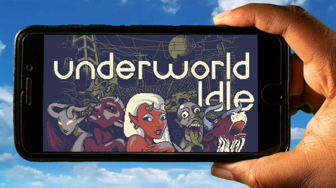 Underworld Idle Mobile – How to play on an Android or iOS phone?