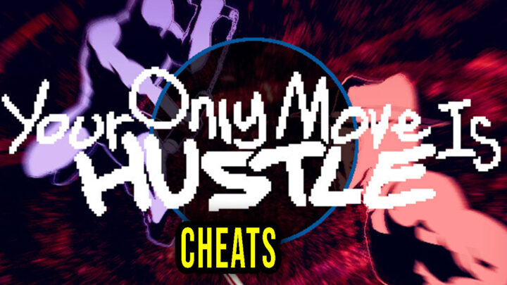 Your Only Move Is HUSTLE – Cheats, Trainers, Codes
