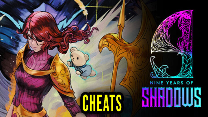 9 Years of Shadows – Cheats, Trainers, Codes