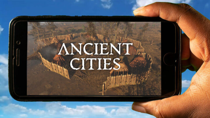 Ancient Cities Mobile – Jak grać na telefonie z systemem Android lub iOS?